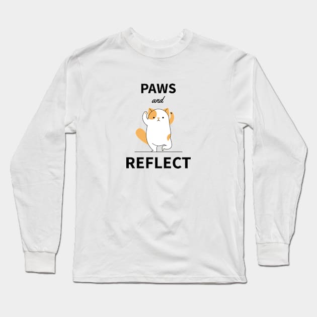 Pets - Paws and Reflect | Cute, funny quotes | Clothing | Apparel Long Sleeve T-Shirt by Wag Wear